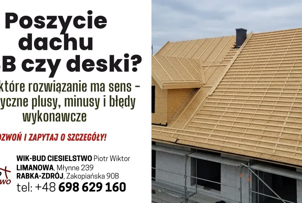 Pełne deskowanie dachu - wady, zalety i koszty. Decyzja inwestora