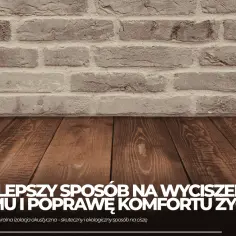Drewniana podłoga i ceglana ściana. Napis: "Najlepszy sposób na wyciszenie domu i poprawę komfortu życia. Korek jako naturalna izolacja akustyczna – skuteczny i ekologiczny sposób na ciszę.