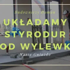 Jak zrobić wylewkę na styropianie, aby uniknąć błędów i oszczędzić czas