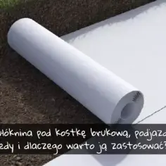 Jaka geowłóknina pod podjazd zapewni trwałość i bezpieczeństwo?