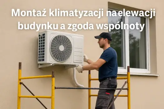 Klimatyzacja na elewacji - Jak legalnie zamontować i uniknąć kar?